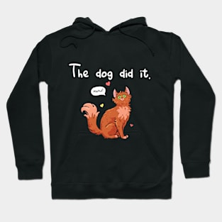 The Dog Did It Funny Cat with Hearts Hoodie
